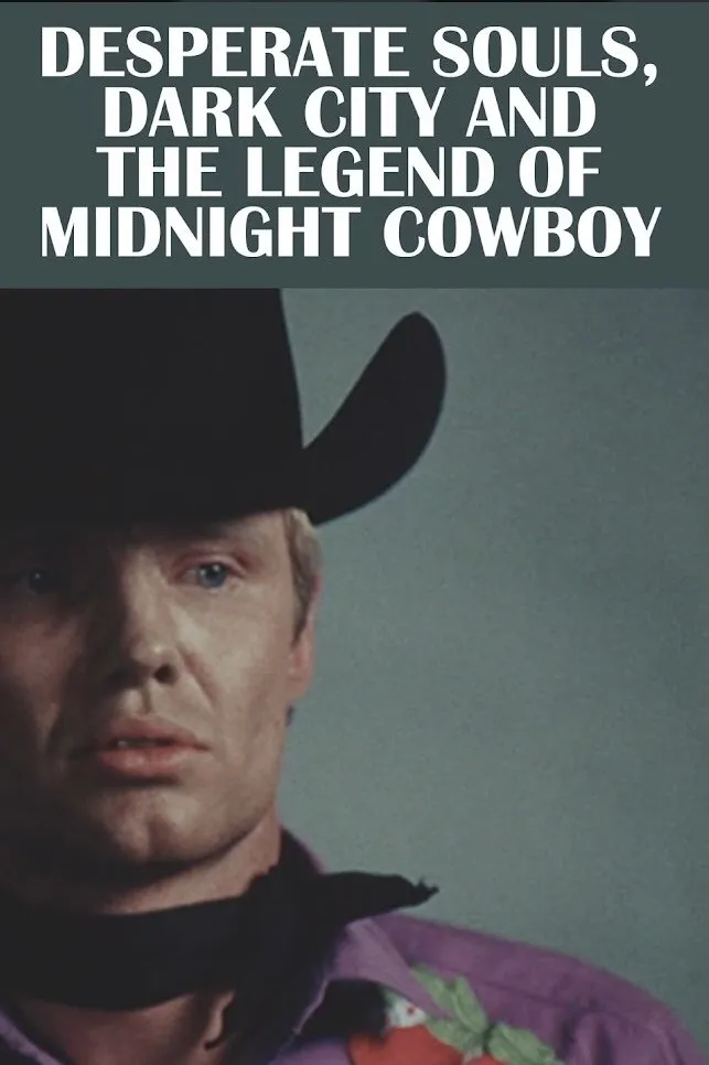 Desperate Souls, Dark City and the Legend of Midnight Cowboy (2022) poster