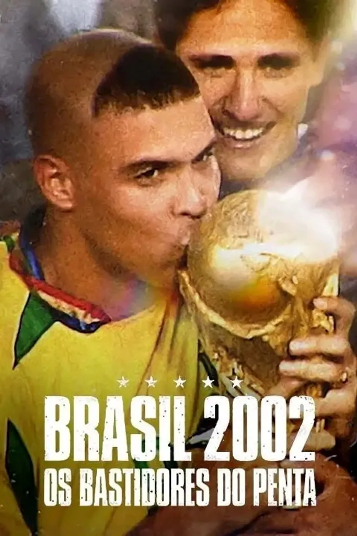 Brasil 2002: Os Bastidores do Penta (2022) poster