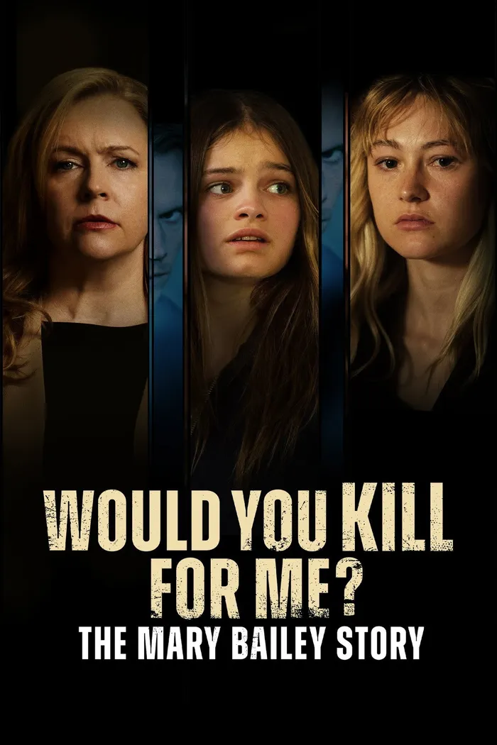 Ты бы убила ради меня? История Мэри Бэйли (2023) poster