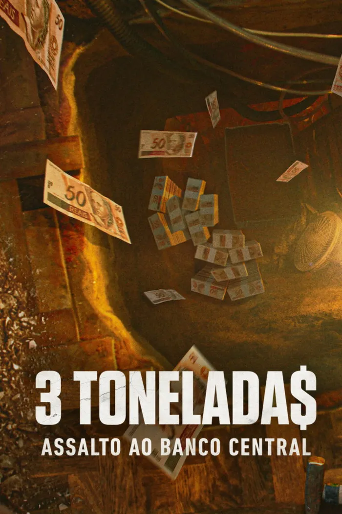 3 Tonelada$: Assalto ao Banco Central (2022) poster