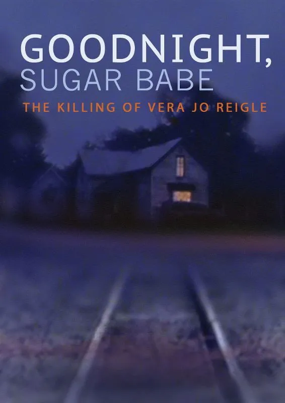 Goodnight, Sugar Babe: The Killing of Vera Jo Reigle (2020)