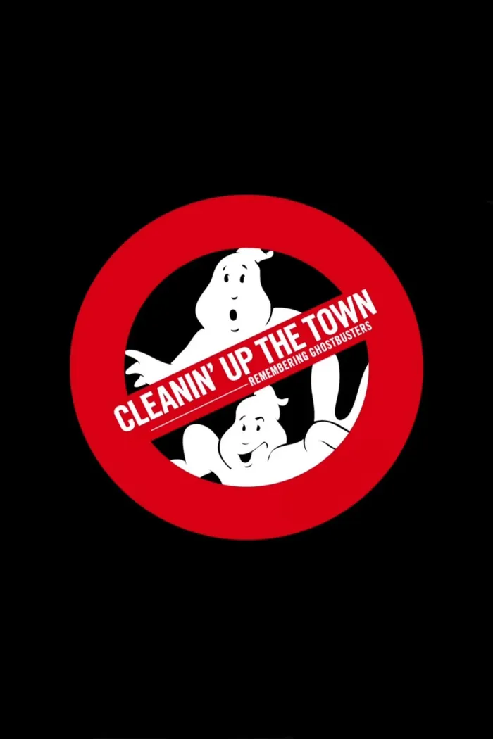 Cleanin' Up the Town: Remembering Ghostbusters (2019) poster