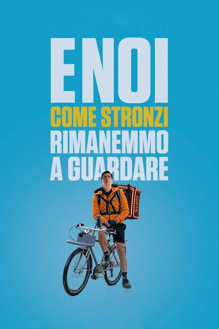 E noi come stronzi rimanemmo a guardare (2021) poster