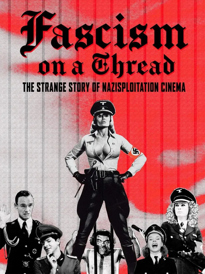 Fascism on a Thread: The Strange Story of Nazisploitation Cinema (2019) poster