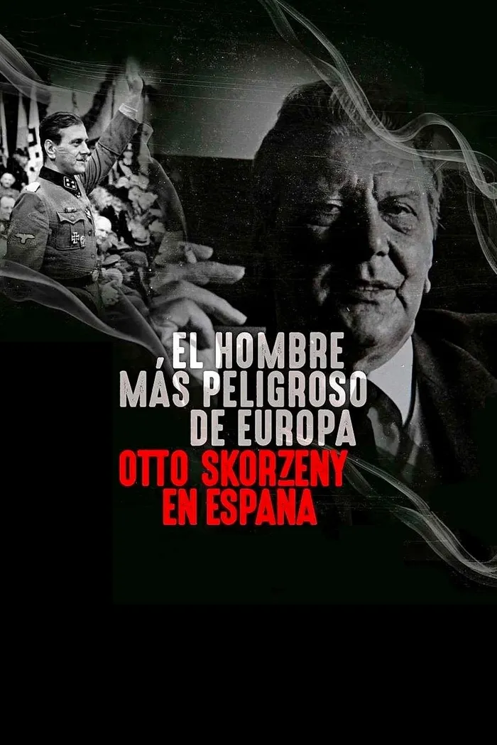 Самый опасный человек в Европе: Отто Скорцени в Испании (2020) poster
