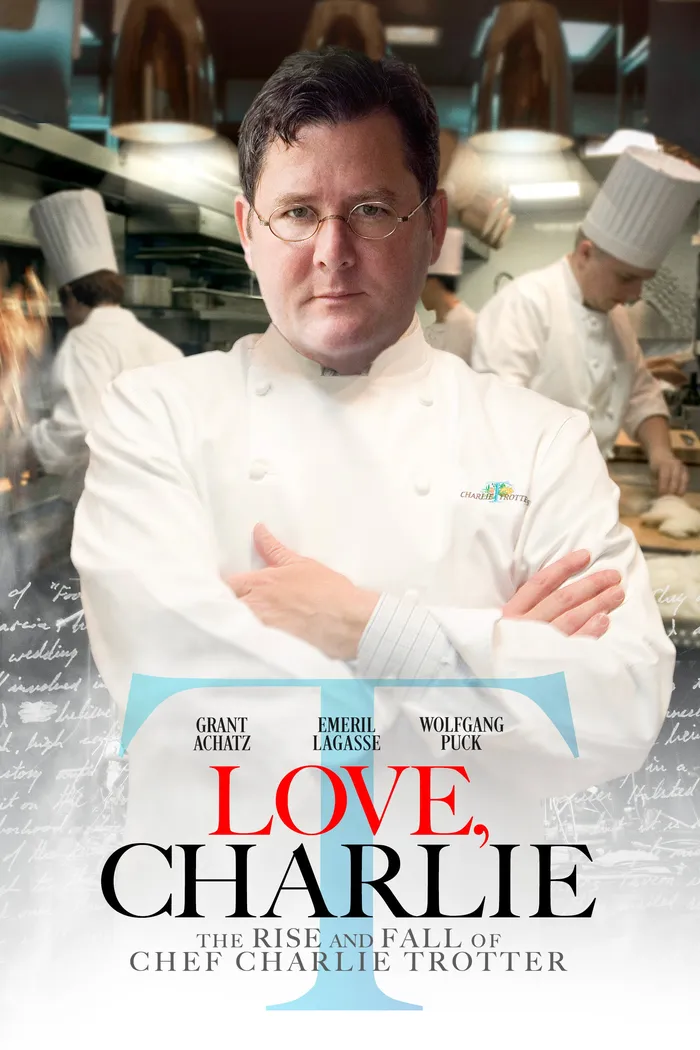 Love, Charlie: The Rise and Fall of Chef Charlie Trotter (2021) poster