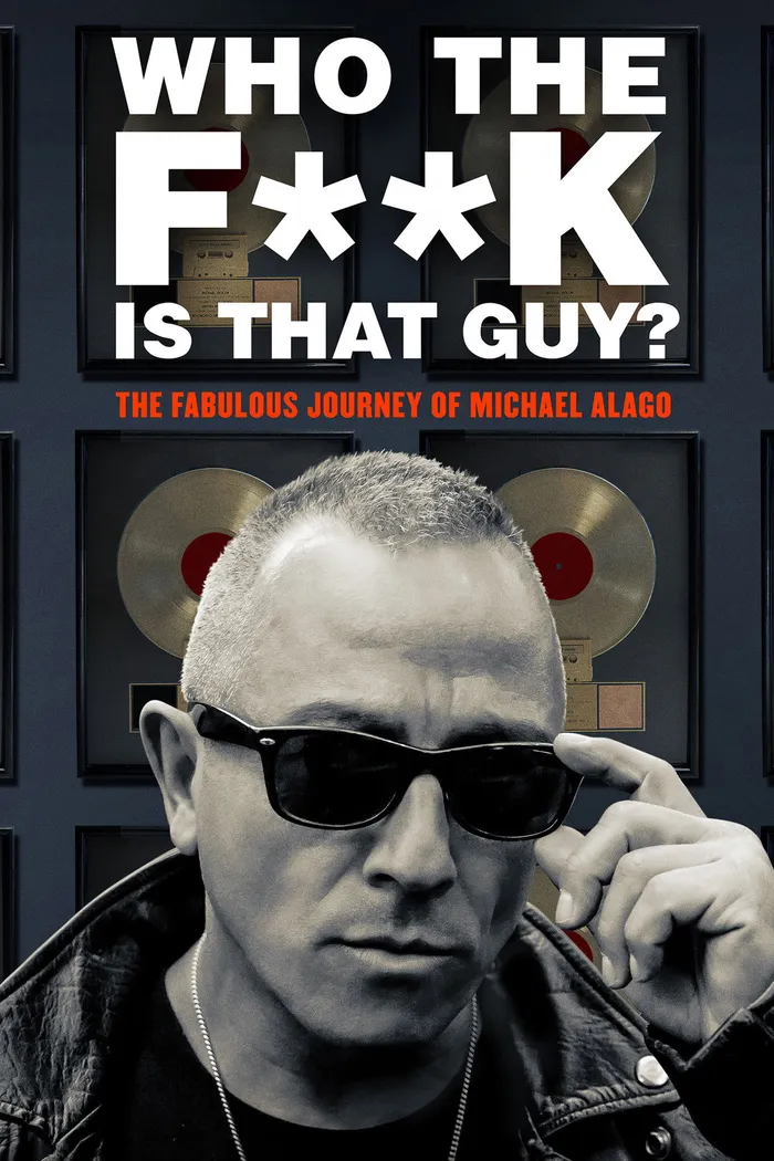 Who the Fuck Is That Guy?: The Fabulous Journey of Michael Alago (2017) poster
