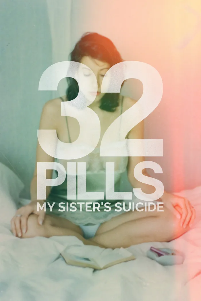 32 Pills: My Sister's Suicide (2017) poster
