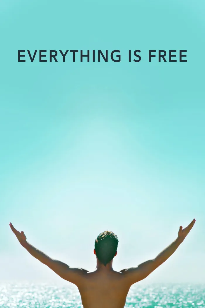 Everything Is Free (2017) poster