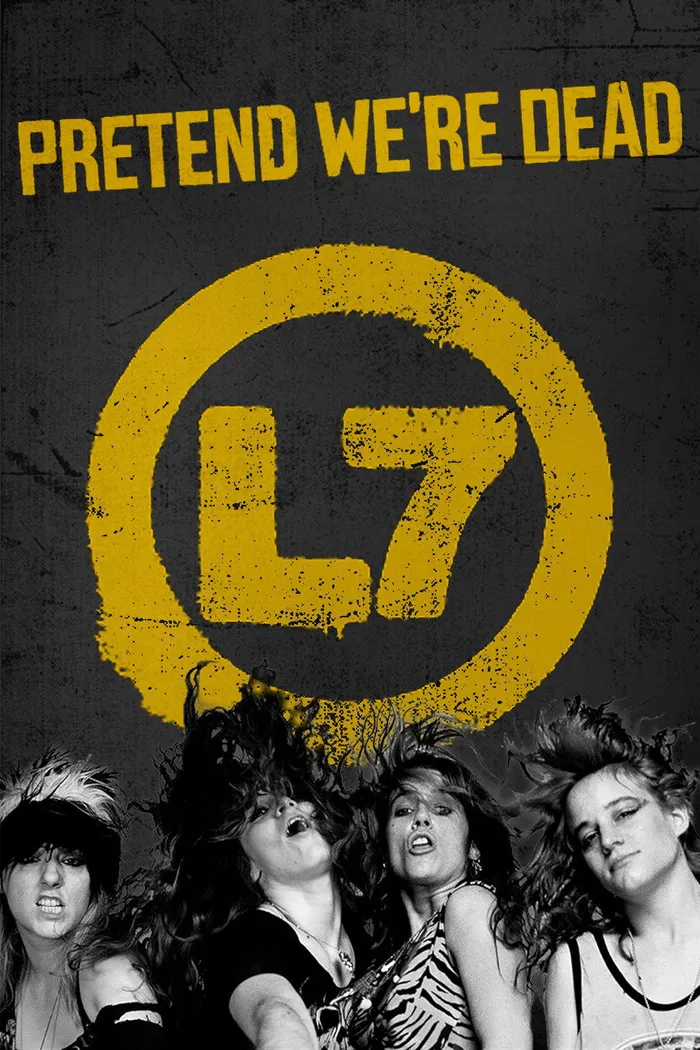 L7: Pretend We're Dead (2016) poster