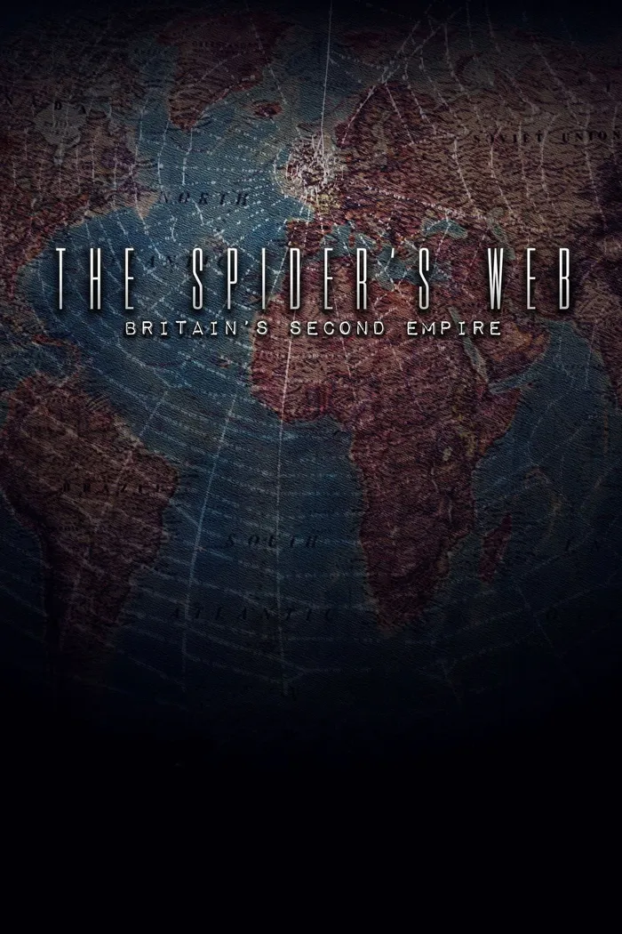 The Spider's Web: Britain's Second Empire (2017) poster