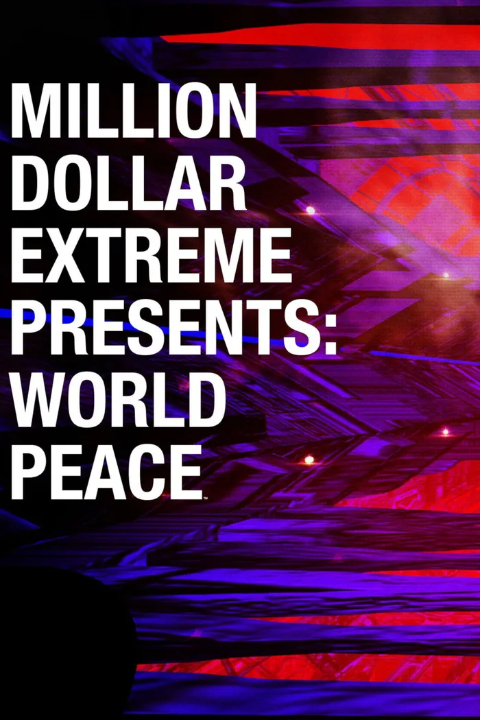 Million Dollar Extreme Presents: World Peace (2016) poster