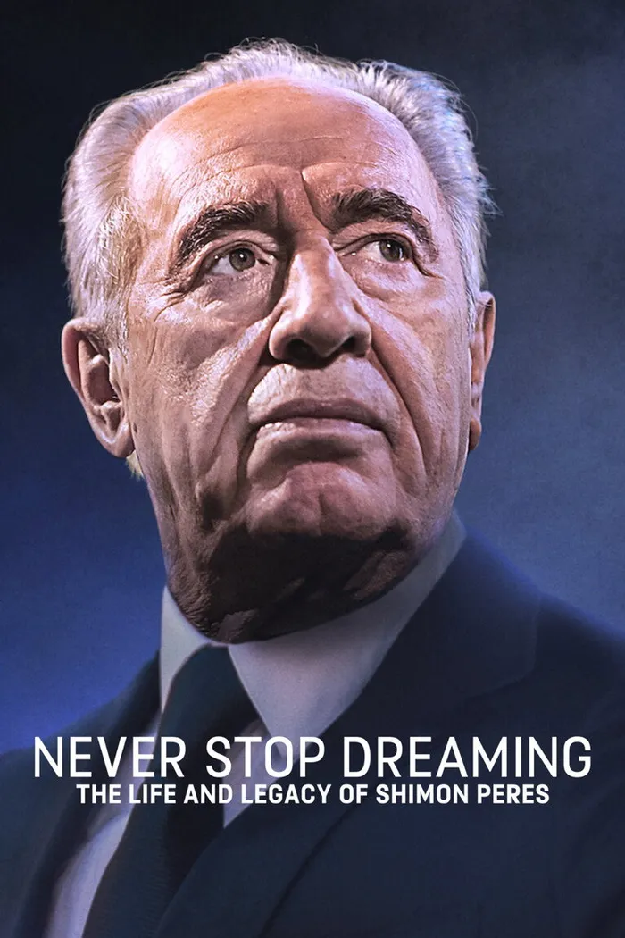 Never Stop Dreaming: The Life and Legacy of Shimon Peres (2018) poster