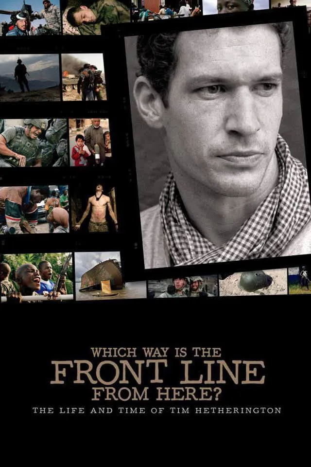 Which Way Is The Front Line From Here? The Life and Time of Tim Hetherington (2013)