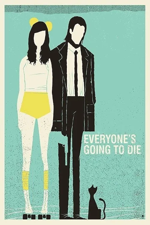 Everyone's Going to Die (2013) poster