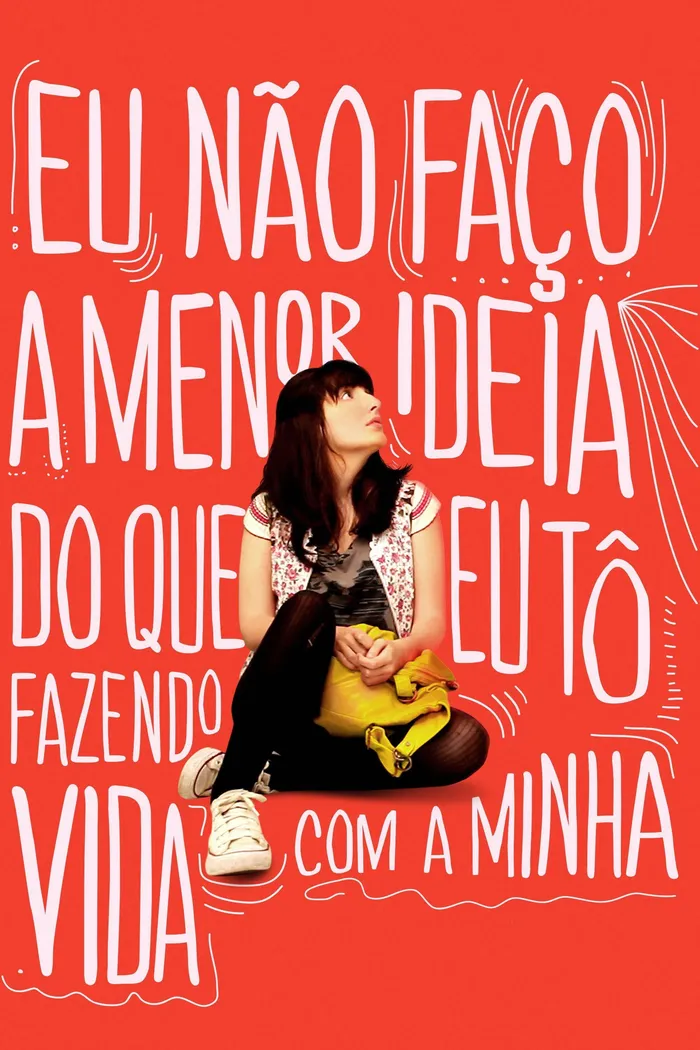 Eu Não Faço a Menor Ideia do Que Eu Tô Fazendo com a Minha Vida (2012) poster
