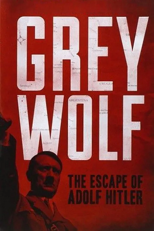 Grey Wolf: The Escape of Adolf Hitler (2012)